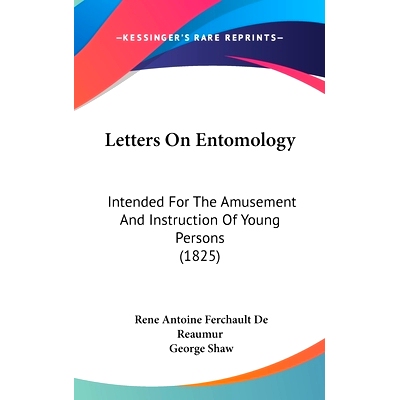 预订 Letters On Entomology: Intended For The Amusement And Instruction Of Young Persons (1825): 9781120354365