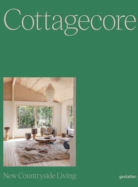 预订 Cottagecore: New Countryside Living: 9783967041927