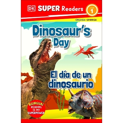 预订 DK Super Readers Level 1 Bilingual Dinosaur’s Day - El Día de Un Dinosaurio: 9780744083828