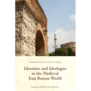 East Identities the 预订 Roman 身份和意识形态 Ideologies 中世纪东罗马世界 and 9781474493628 World Medieval