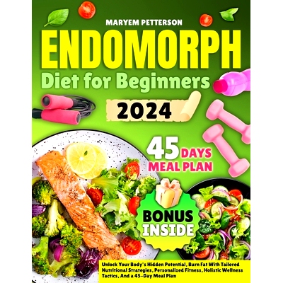 预订 Endomorph Diet for Beginners: Unlock Your Body’s Hidden Potential, Burn Fat With Tailored Nutritional Strategies,