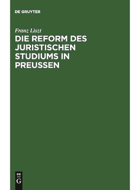 预订 Die Reform des juristischen Studiums in Preussen: Rede  geh. bei Antritt d. Rektorates an der Univ. Marburg am 17.