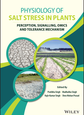 【预订】Physiology Of Salt Stress In Plants: Perception, Signalling, Omics And Tolerance Mechanism 9781119700470