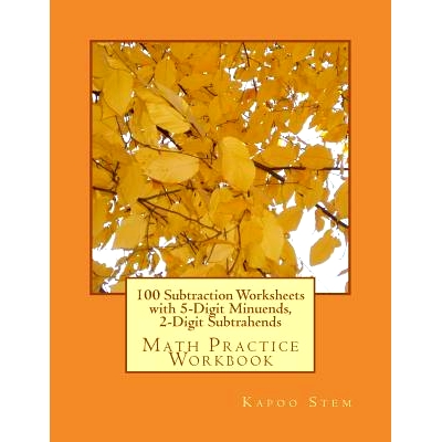 预订 100 Subtraction Worksheets with 5-Digit Minuends, 2-Digit Subtrahends: Math Practice Workbook: 9781511682060