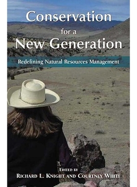 预订 Conservation for a New Generation: Redefining Natural Resources Management 针对新一代的保护：重新界定自然资源管理:
