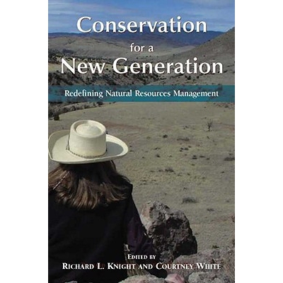 预订 Conservation for a New Generation: Redefining Natural Resources Management 针对新一代的保护：重新界定自然资源管理: