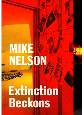 预订 Mike Nelson: Extinction Beckons: 9781853323751