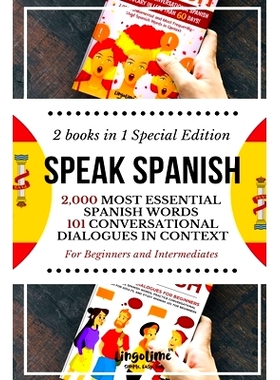 预订 Speak Spanish: 2,000 Most Essential Spanish Words and 101 Conversational Dialogues in Context For Beginners and Int