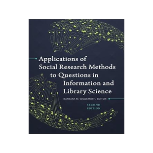 [预订]Applications of Social Research Methods to Questions in Information and Library Science 9781440839047