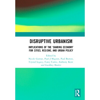 预订 Disruptive Urbanism: Implications of the ‘Sharing Economy’ for Cities, Regions, and Urban Policy 颠覆性城市主义：