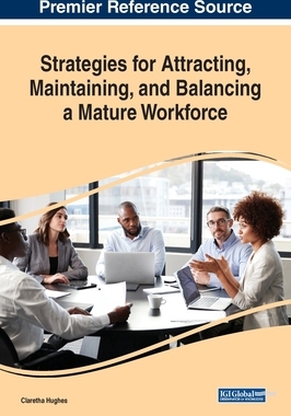 【预订】Strategies for Attracting, Maintaining, and Balancing a Mature Workforce