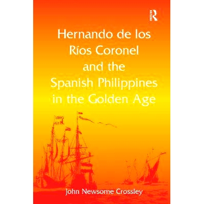 预订 Hernando de los R¿ Coronel and the Spanish Philippines in the Golden Age 赫尔南多·德·洛斯.R.科罗纳尔与黄金时代的