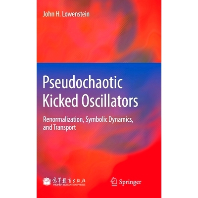 预订 Pseudochaotic Kicked Oscillators: Renormalization, Symbolic Dynamics, and Transport 伪混沌踢振荡器：重整化，符号动