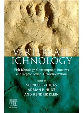 预订 Vertebrate Ichnology: Fish Ichnology, Consumption, Burrows and Reproduction, Geoconservation 脊椎动物遗迹学：鱼类遗