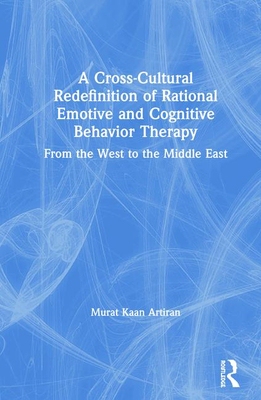 【预订】A Cross-Cultural Redefinition of Rational Emotive and Cognitive Behavior Therapy 9780367227920
