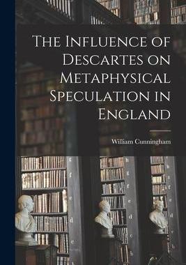 [预订]The Influence of Descartes on Metaphysical Speculation in England 9781017528886