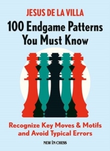 【预订】100 Endgame Patterns You Must Know: Recognize Key Moves & Motifs and 9789056919726