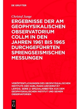 预订 Ergebnisse der am Geophysikalischen Observatorium Collm in den Jahren 1961 bis 1965 durchgeführten sprengseismisch