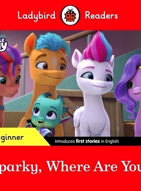 预订 Ladybird Readers Beginner Level - My Little Pony - Sparky, Where are You? (ELT Graded Reader): 9780241616994