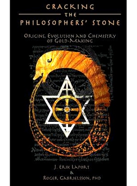 预订 Cracking the Philosophers’ Stone: Origins, Evolution and Chemistry of Gold-Making (Hardcover Color Edition): 97809