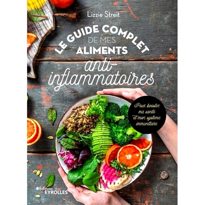 预订 Le guide complet de mes aliments anti-inflammatoires : pour booster ma santé et mon système immunitaire 我的抗炎