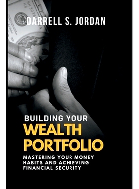 预订 Building Your Wealth Portfolio: Mastering Your Money Habits and Achieving Financial Security: 9798389566484