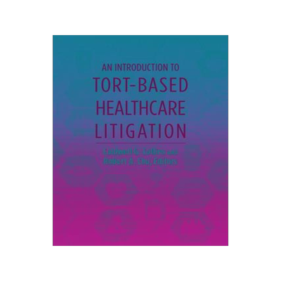 [预订]An Introduction to Tort-Based Healthcare Litigation 9781641057974