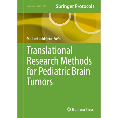 预订 Translational Research Methods for Pediatric Brain Tumors 小儿脑肿瘤的转化研究方法: 9781071647530