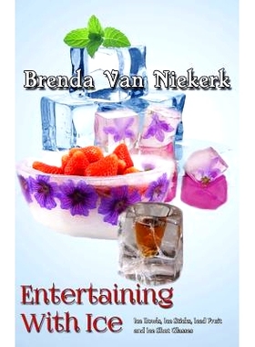 预订 Entertaining With Ice: Ice Bowls, Ice Sticks, Iced Fruit and Ice Shot Glasses: 9781511509077