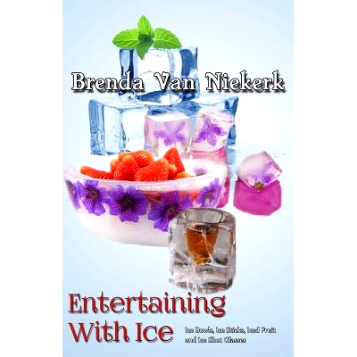 预订 Entertaining With Ice: Ice Bowls, Ice Sticks, Iced Fruit and Ice Shot Glasses: 9781511509077
