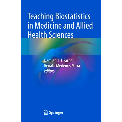 预订 Teaching Biostatistics in Medicine and Allied Health Sciences 医学与相关健康科学中的生物统计学教学: 9783031260124