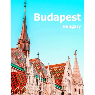 预订 Budapest Hungary: Coffee Table Photography Travel Picture Book Album Of A Hungarian Country And City In Central Eur