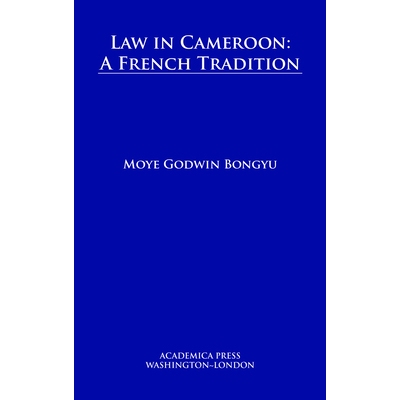 预订 Law in Cameroon: A French Tradition 喀麦隆法律：法国的传统: 9781680531923