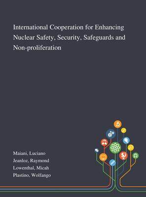 [预订]International Cooperation for Enhancing Nuclear Safety, Security, Safeguards and Non-proliferation 9781013276835