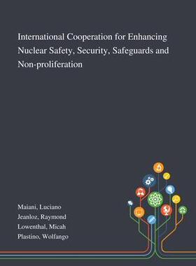 [预订]International Cooperation for Enhancing Nuclear Safety, Security, Safeguards and Non-proliferation 9781013276835