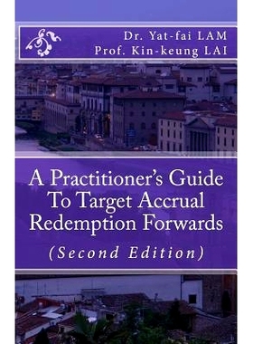 预订 A Practitioner’s Guide To Target Accrual Redemption Forwards: 9781507645246