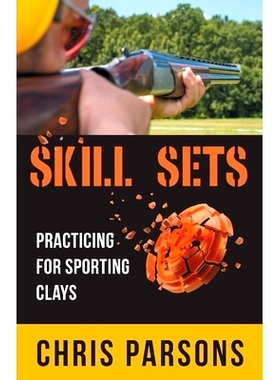 预订 Skill Sets - Practicing for Sporting Clays: 9781662900167