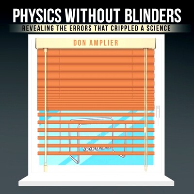 预订 Physics Without Blinders: Revealing the Errors that Crippled a Science: 9781665767040