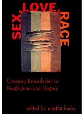 预订 Sex, Love, Race: Crossing Boundaries in North American History: 9780814735572