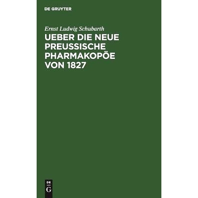 预订 Ueber die neue preussische Pharmakopöe von 1827: Eine kritische Beurtheilung mit Berücks. der frühern Ausg. von