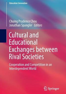 【预订】Cultural and Educational Exchanges Between Rival Societies: Cooperation and Competition in an Interdepende...