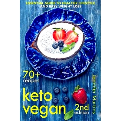 预订 Keto Vegan: Essential Guide to Healthy Lifestyle and Easy Weight Loss; With 70 Proven, Simple and Delicious Vegetar