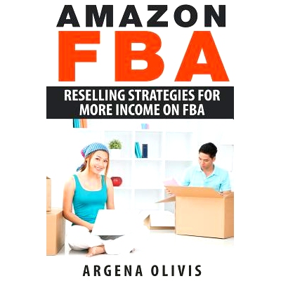 预订 Amazon FBA: Reselling Strategies For More Income On FBA: 9781511405591