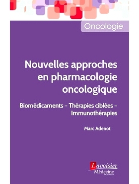 预订 Nouvelles approches en pharmacologie oncologique : biomédicaments, thérapies ciblées, immunothérapies 肿瘤药理