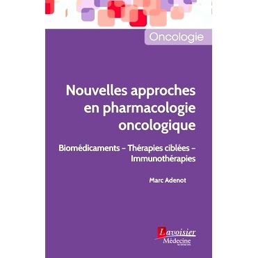 预订 Nouvelles approches en pharmacologie oncologique : biomédicaments, thérapies ciblées, immunothérapies 肿瘤药理