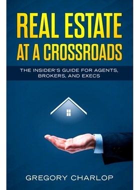 预订 Real Estate at a Crossroads: The Insider’s Guide for Agents, Brokers, and Execs: 9781071378571