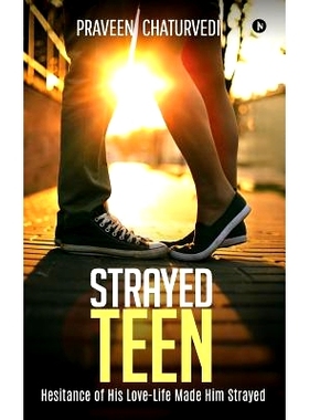 预订 Strayed Teen: Hesitance of His Love-Life Made Him Strayed: 9781642496864