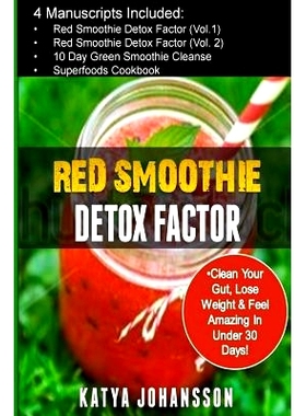 预订 Red Smoothie Detox Factor: 4 Manuscripts: Red Smoothie Detox Factor (Vol.1) +Red Smoothie Detox Factor (Vol.2) +10