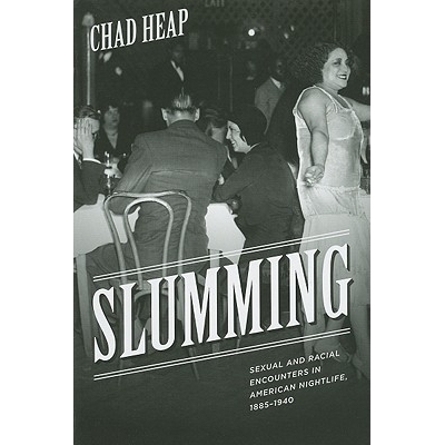 预订 Slumming: Sexual and Racial Encounters in American Nightlife, 1885-1940 访问贫民窟：美国夜生活中的性与种族遭遇 1885