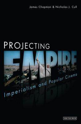 [预订]Projecting Empire: Imperialism and Popular Cinema 9781845119409